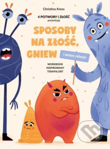 Sposoby na złość, gniew i dobre relacje - Christina Kress