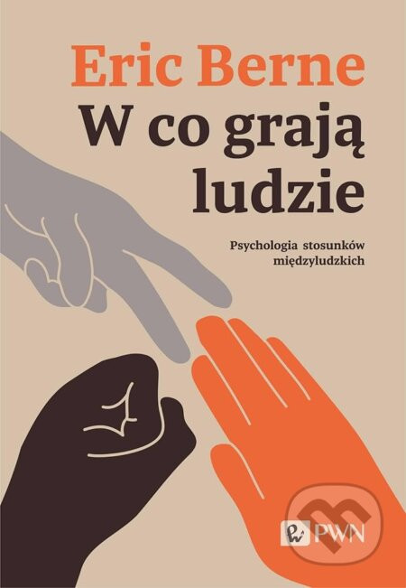 W co grają ludzie - Eric Berne