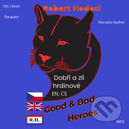Dobří a zlí hrdinové, EN, CS - Róbert Hodoši