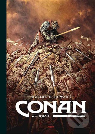Conan z Cimmerie 2 - Robert E. Howard, Robin Recht (ilustrácie), Virginie Augustin (ilustrácie), Luc Brunschwig (ilustrácie), Etienne Le Roux (ilustrácie)