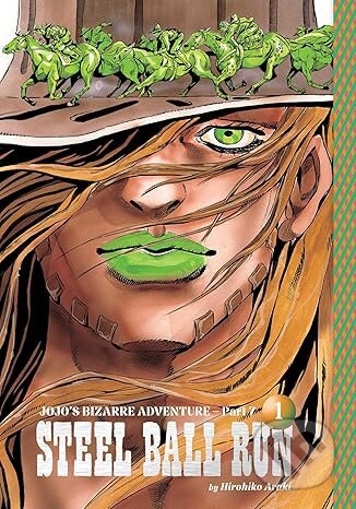 JoJo's Bizarre Adventure: Part 7--Steel Ball Run, Vol. 1 - Hirohiko Araki