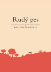 Rudý pes | BERNIERES, Louis de