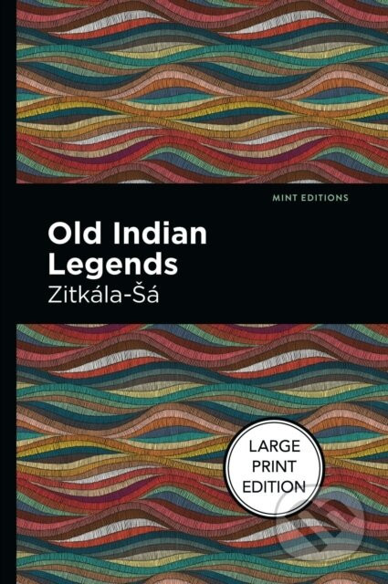 Old Indian Legends - Zitkala-Sa