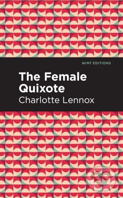 The Female Quixote - Charlotte Lennox