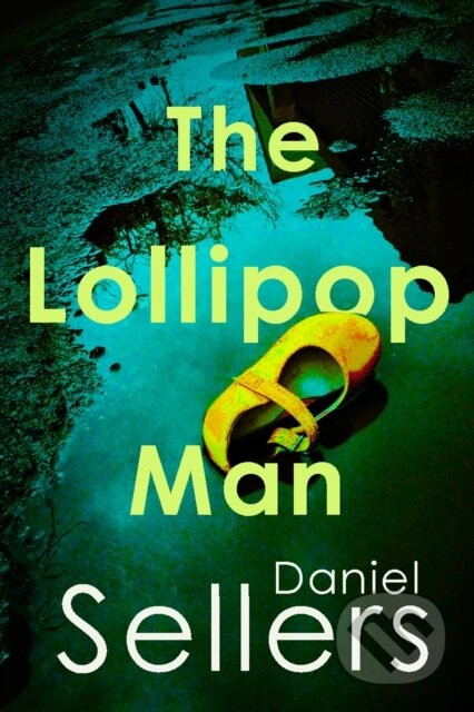 The Lollipop Man - Daniel Sellers