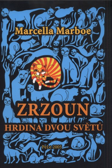 Zrzoun, hrdina dvou světů | MARBOE, Marcella