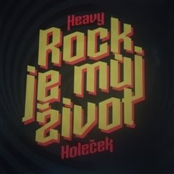 Rock je můj život | HOLEČEK, Zdeněk Heav
