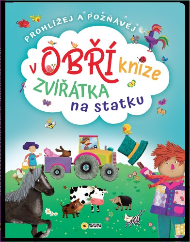Zvířátka na statku - Obří kniha - Prohlížej a Poznávej