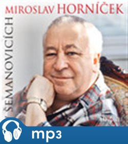 Miroslav Horníček v Šemanovicích, mp3 - Miroslav Horníček