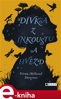 Dívka z inkoustu a hvězd - Kiran Millwood Hargraveová