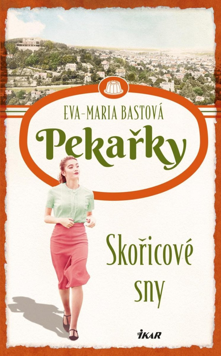 PEKAŘKY: Skořicové sny - Eva-Maria Bastová