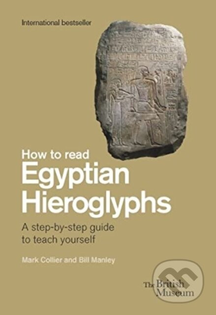How To Read Egyptian Hieroglyphs - Bill Manley, Richard Parkinson, Mark Collier