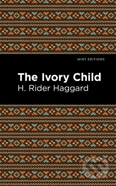 The Ivory Child - H. Rider Haggard
