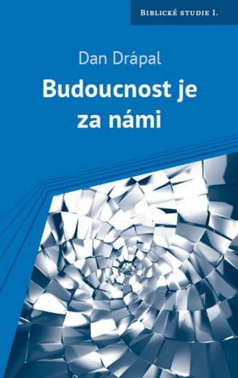 Budoucnost je za námi | DRÁPAL, Dan