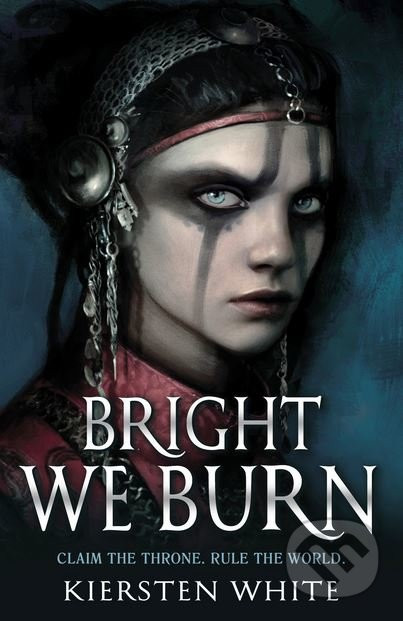 Bright We Burn - Kiersten White