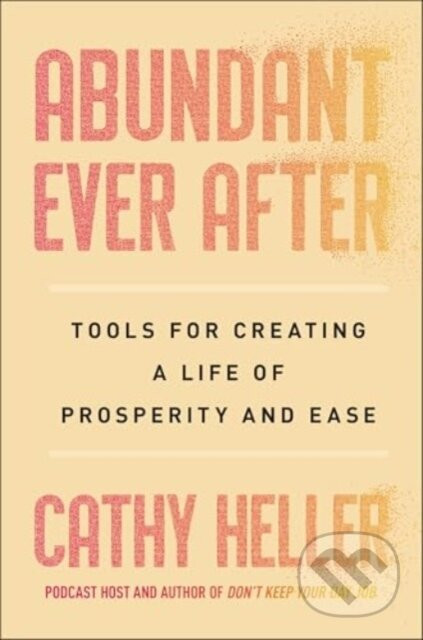 Abundant Ever After - Cathy Heller
