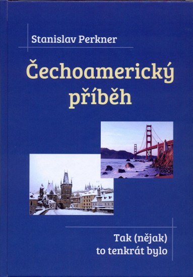 Čechoamerický příběh | PERKNER, Stanislav