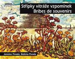 Střípky vitráže vzpomínek – Bribes de Souvenirs - Jaroslav Pivoda