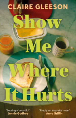 Show Me Where It Hurts - Claire Gleeson