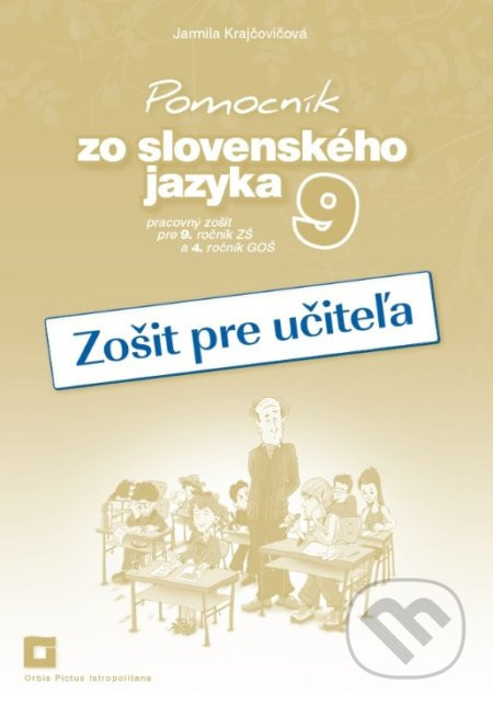 Pomocník zo slovenského jazyka 9 (zošit pre učiteľa) - Jarmila Krajčovičová