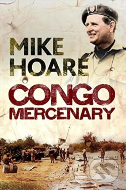 Congo Mercenary - Mike Hoare