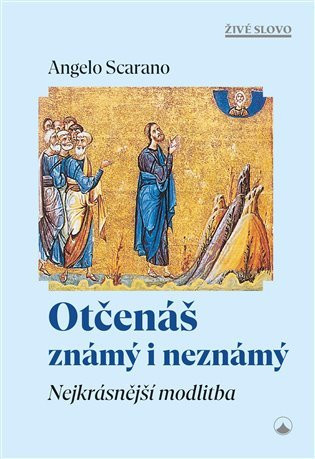 Otčenáš známý i neznámý - Angelo Scarano