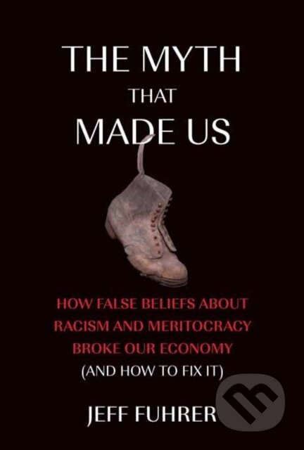 The Myth That Made Us - Jeff Fuhrer