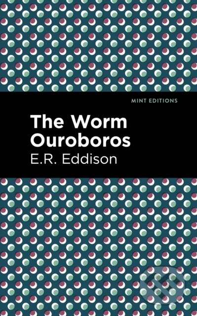 The Worm Ouroboros - E. R. Eddison