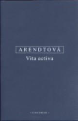 Vita activa | ARENDTOVÁ, Hannah