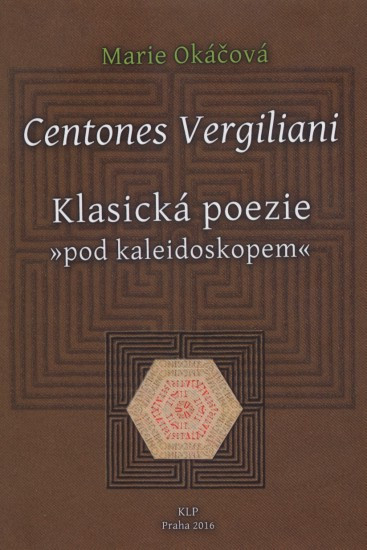 Centones Vergiliani | OKÁČOVÁ, Marie