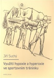Využití hypoxie a hyperoxie ve sportovním tréninku | SUCHÝ, Jiří