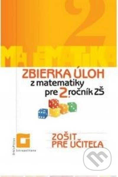 Zbierka úloh z matematiky pre 2. ročník ZŠ (zošit pre učiteľa) - Veronika Palková
