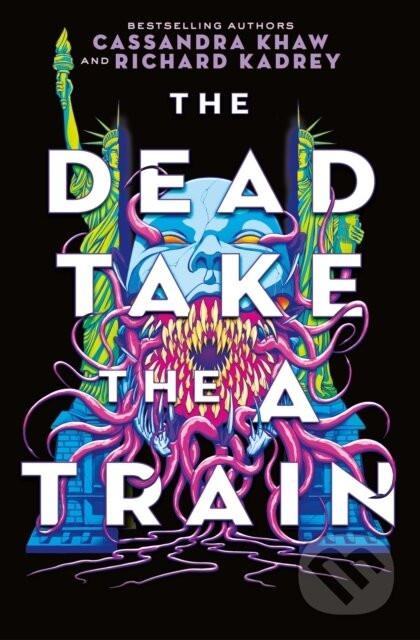 The Carrion City - The Dead Take the A-Train - Cassandra Khaw, Richard Kadrey
