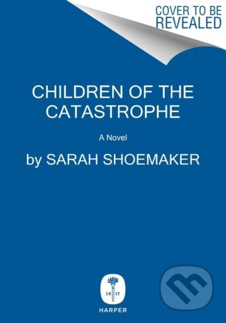 Children of the Catastrophe - Sarah Shoemaker