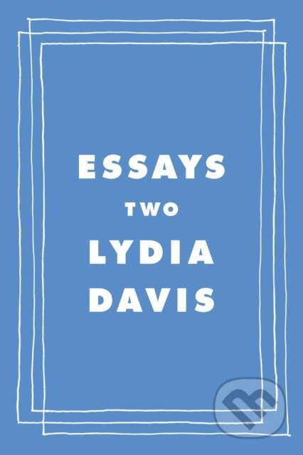 Essays Two - Lydia Davis