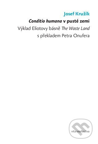 Conditio humana v pusté zemi - Josef Kružík
