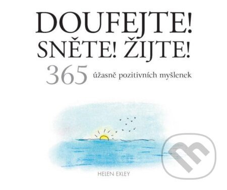 Doufejte! Sněte! Žijte! - Helen Exley
