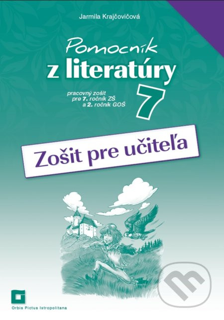 Pomocník z literatúry 7 (zošit pre učiteľa) - Jarmila Krajčovičová