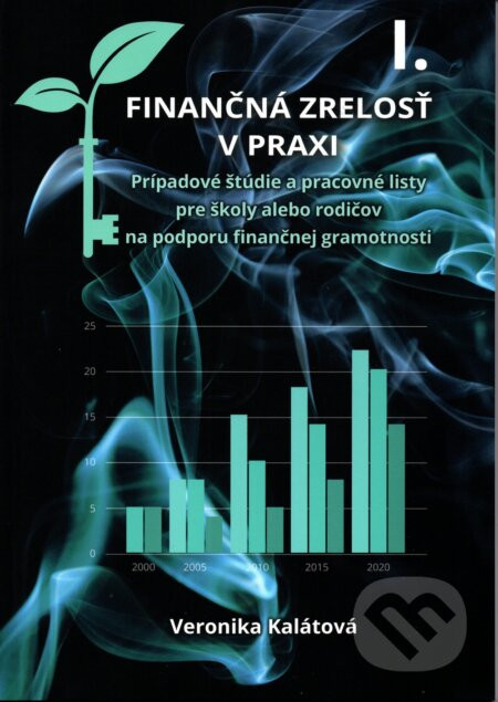 Finančná zrelosť v praxi I. - Veronika Kalátová