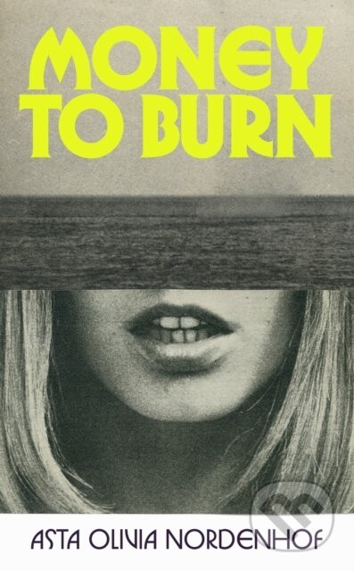 Money to Burn - Asta Olivia Nordenhof