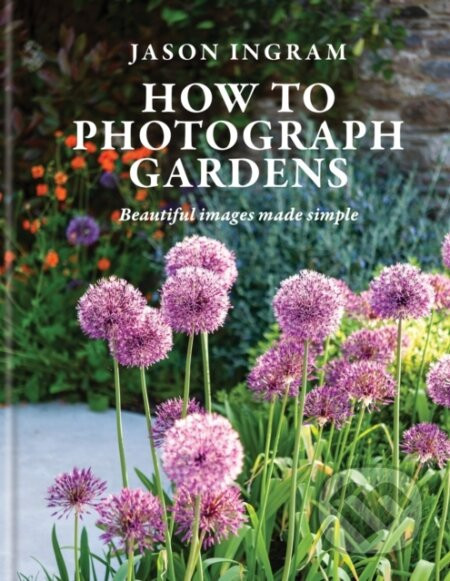How to Photograph Gardens - Jason Ingram