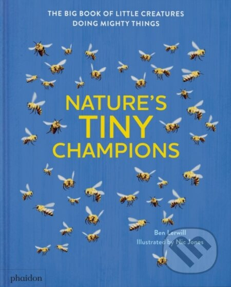 Natures Tiny Champions - Ben Lerwill, Nic Jones (ilustrátor)