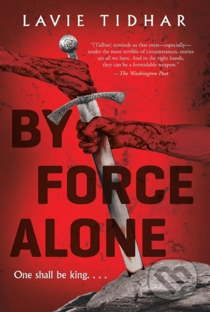 By Force Alone - Lavie Tidhar