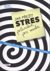 Jak přežít stres - průvodce pro muže