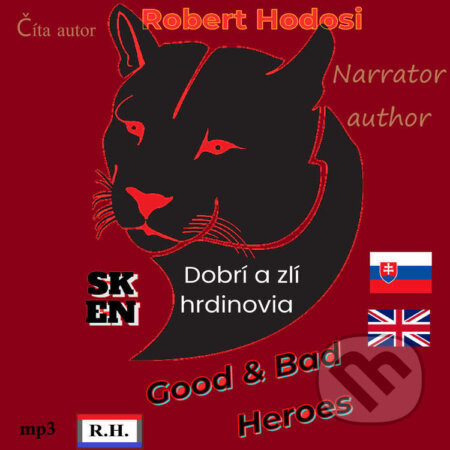 Dobrí a zlí hrdinovia, EN, SK - Róbert Hodoši