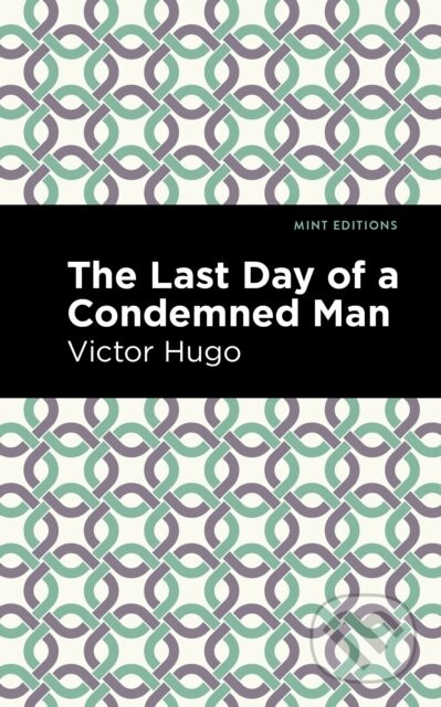 The Last Day of a Condemned Man - Victor Hugo