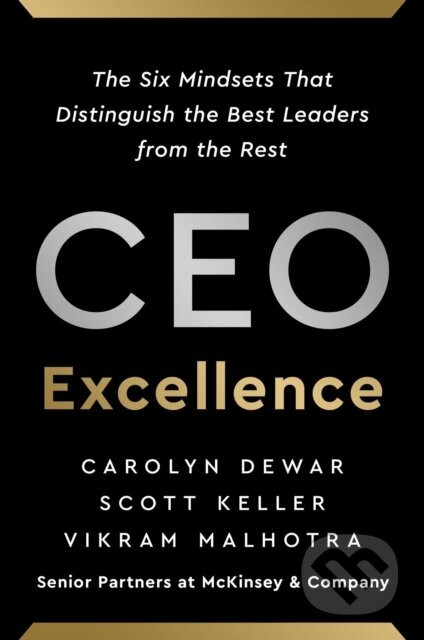 CEO Excellence - Carolyn Dewar, Vikram Malhotra, Scott Keller