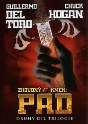 Zhoubný kmen: Pád | DEL TORO, Guillermo, HOGAN, Chuck