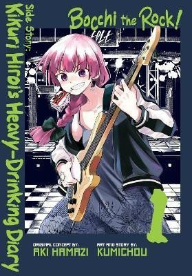 Bocchi the Rock! Side Story: Kikuri Hiroi's Heavy-Drinking Diary, Vol. 1 - Aki Hamazi