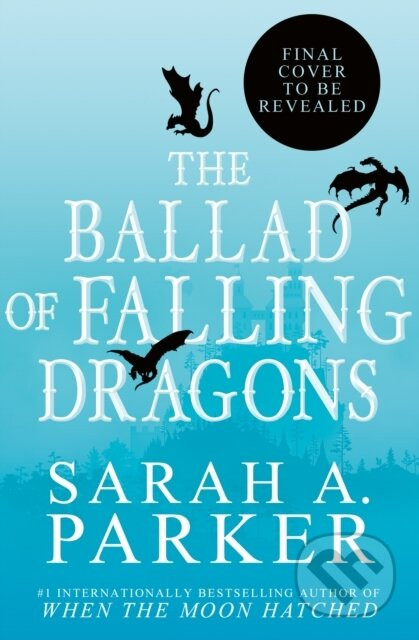 The Ballad of Falling Dragons - Sarah A. Parker